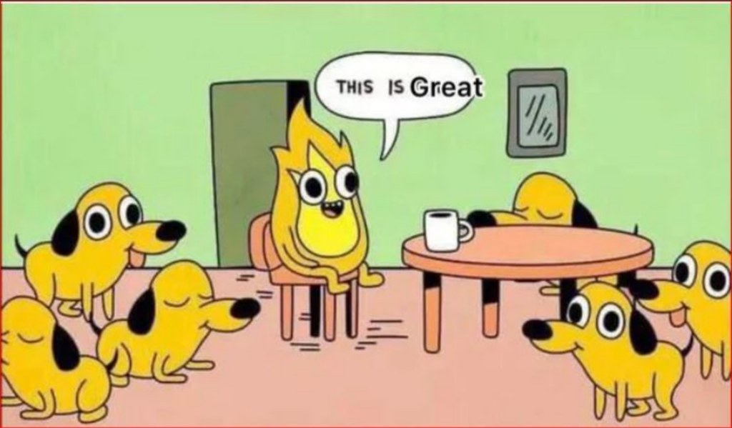 Alternative universe version of the dog in a room on fire meme