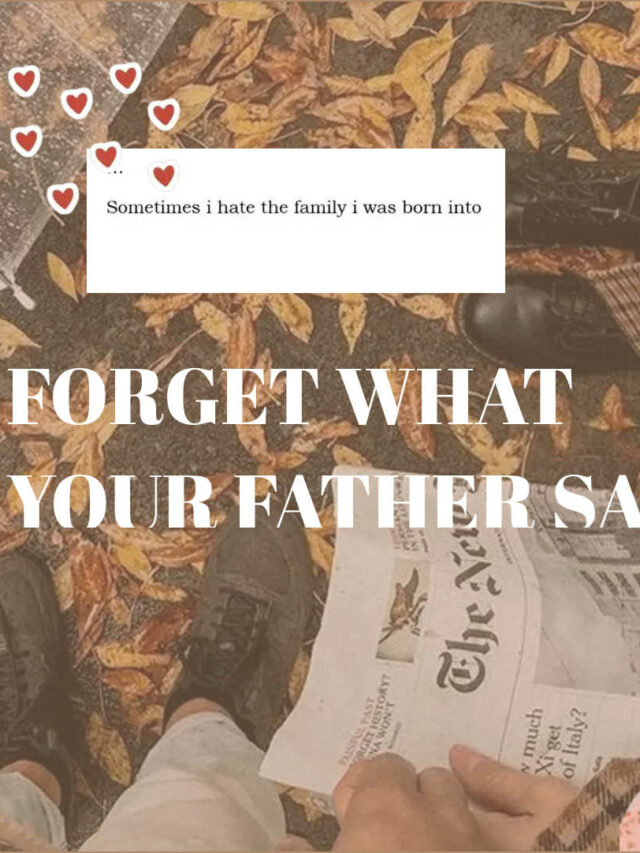 Forget what your father says